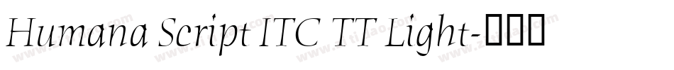 Humana Script ITC TT Light字体转换